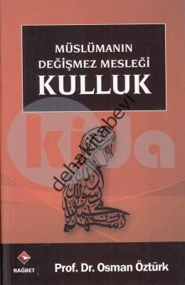 Müslümanın Değişmez Mesleği Kulluk