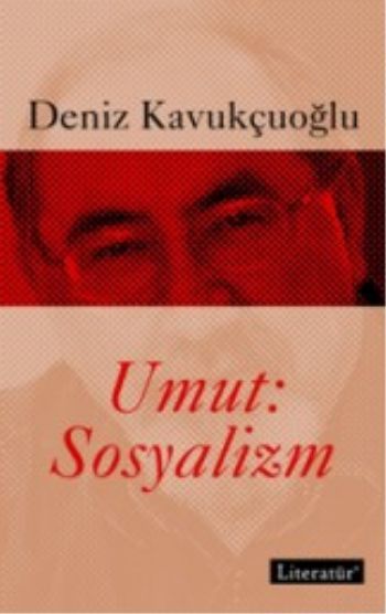 Umut Sosyalizm, Deniz Kavukçuoğlu, Literatür