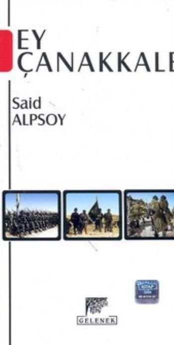 Ey Çanakkale, Said Alpsoy, Gelenek Yayıncılık