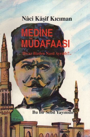 Medine Müdafaası, Hicaz Bizden Nasıl Ayrıldı?