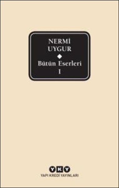 Bütün Eserleri 1 Nermi Uygur, Nermi Uygur
