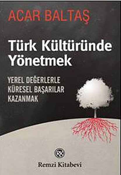 Türk Kültüründe Yönetmek, Acar Baltaş, Remzi Kitabevi