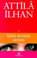Kimi Sevsem Sensin, Attila İlhan