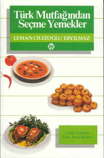 Türk Mutfağından Seçme Yemekler, Leman Cılızoğlu Eryılmaz, Remzi Kitabevi