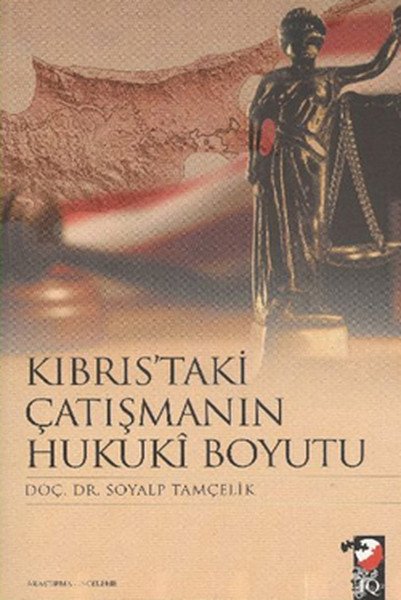 Kıbrıs'taki Çatışmanın Hukuki Boyutu, Soyalp Tamçelik