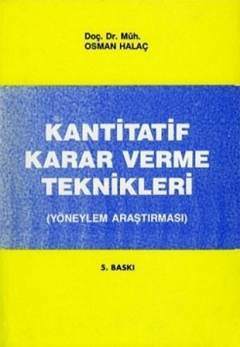 Kantitatif Karar Verme Teknikleri, Osman Halaç