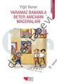 Yaramaz Babamla Beter Amcamın Maceraları, Yiğit Bener