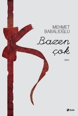 Bazen Çok, Mehmet Babalıoğlu, Şule Yayınları