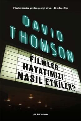 Filmler Hayatımızı Nasıl Etkiler?, David Thomson