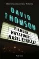 Filmler Hayatımızı Nasıl Etkiler?, David Thomson