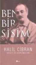 BEN BİR SİSİM, Halil Cibran