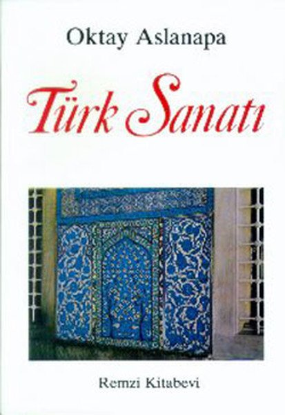 Türk Sanatı, Oktay Aslanapa, Remzi Kitabevi