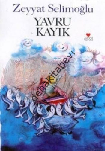 YAVRU KAYIK, Zeyyat Selimoğlu