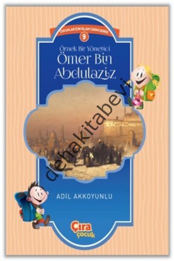 Örnek Bir Yönetici Ömer Bin Abdülaziz, Adil Akkoyunlu