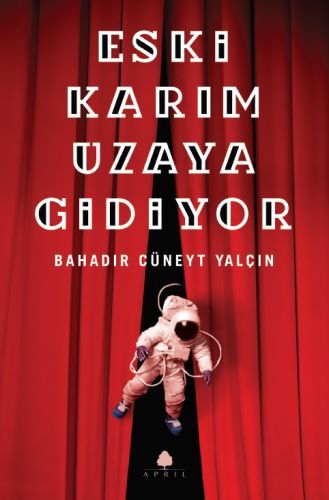 Eski Karım Uzaya Gidiyor, Bahadır Cüneyt Yalçın