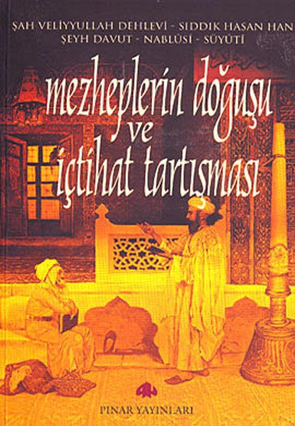 Mezheplerin Doğuşu Ve İçtihat Tartışması, Pınar Yayınları