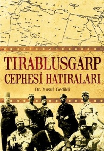 TIRABLUSGARP CEPHESİ HATIRALARI