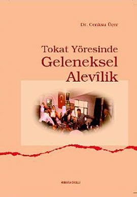 Tokat Yöresinde Geleneksel Alevîlik/Cenksu Üçer, Ankara Okulu