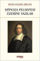 Spinoza Felsefesi Üzerine Yazılar, Musa Kazım Arıcan