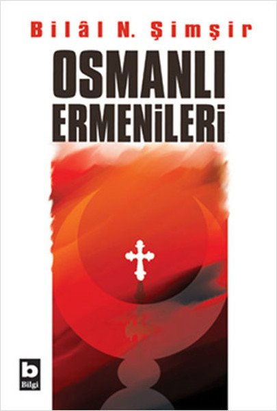 Osmanlı Ermenileri, Bilal N. Şimşir