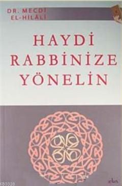 Haydi Rabbinize Yönelin