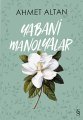Yabani Manolyalar, Ahmet Altan