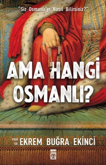 Ama Hangi Osmanlı?, Ekrem Buğra Ekinci