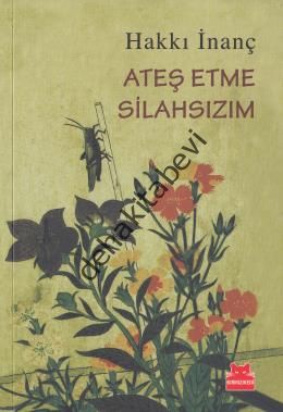 Ateş Etme Silahsızım, Hakkı İnanç