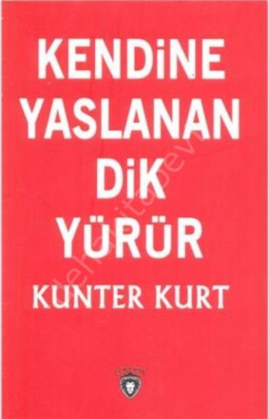 Kendine Yaslanan Dik Yürür, Dorlion Yayınevi