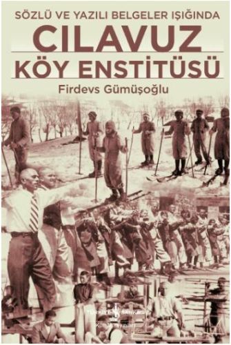 Sözlü ve Yazılı Belgeler Işığında Cılavuz Köy Enstitüsü, Firdevs Gümüşoğlu