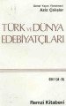 Türk ve Dünya Edebiyatçıları Cilt: 1 (A-D), Aziz Çalışlar, Remzi Kitabevi