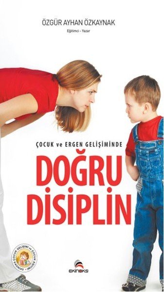 Çocuk ve Ergen Gelişiminde Doğru Disiplin, Özgür Ayhan Özkaynak