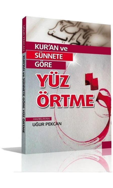 Kuran ve Sünnete Göre Yüz Örtme, Menheç