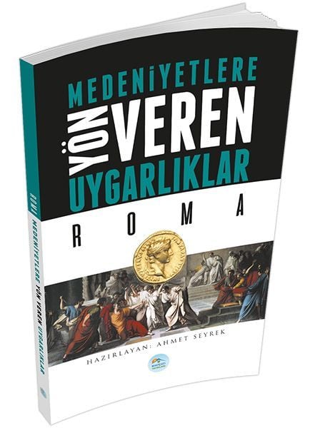 Roma Medeniyete Yön Veren Uygarlıklar, Ahmet Seyrek