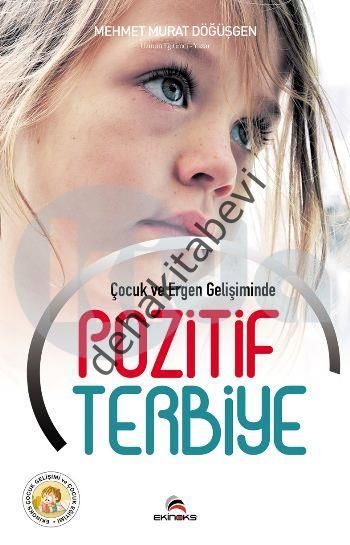 Çocuk ve Ergen Gelişiminde Pozitif Terbiye, Mehmet Murat Döğüşgen, Ekinoks