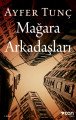 Mağara Arkadaşları, Ayfer Tunç