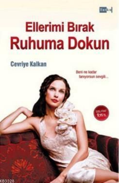 Ellerimi Bırak Ruhuma Dokun, Cevriye Kalkan, Tutku Yayınevi