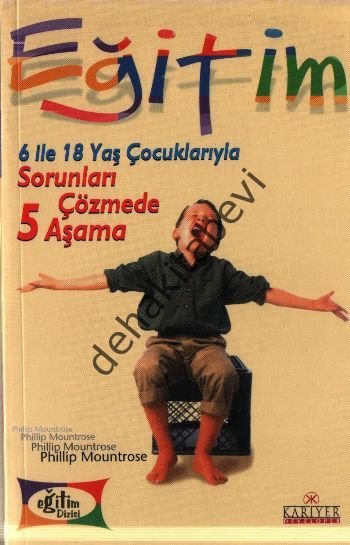 6 ile 18 Yaş Çocuklarıyla Sorunları Çözmede 5 Aşama, Phillip Mountrose