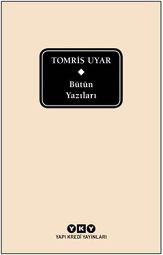 Bütün Yazıları Tomris Uyar, Tomris Uyar