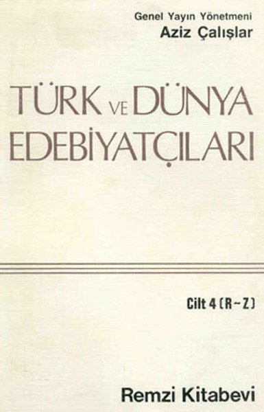 Türk ve Dünya Edebiyatçıları Cilt: 4 (R-Z), Kolektif, Remzi Kitabevi