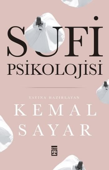 Sufi Psikolojisi, Kemal Sayar