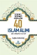 Düşünce Dünyamızı Aydınlatan 40 İslam Alimi 40 Örnek Hayat, Ensar Neşriyat