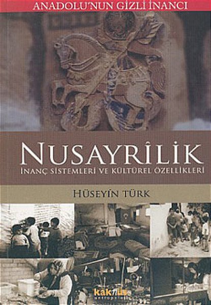 Anadolu'nun Gizli İnancı Nusayrilik, Hüseyin Türk