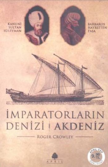 İmparatorların Denizi Akdeniz, Roger Crowley