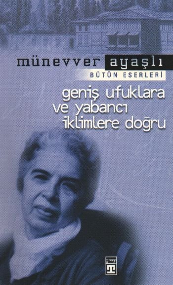 GENİŞ UFUKLAR VE YABANCI İKLİMLERE DOĞRU