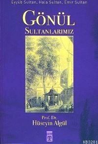 GÖNÜL SULTANLARIMIZ, Hüseyin Algül