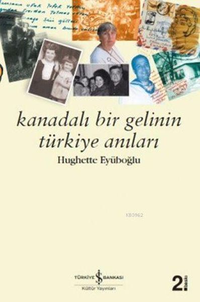 Kanadalı Bir Gelinin Türkiye Anıları, Huğhette Bouffard Eyüboğlu