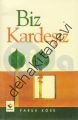 Biz Kardeşiz, Faruk Köse