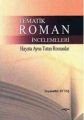 Tematik Roman İncelemeleri; Hayata Ayna Tutan Romanlar