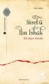 Sîretü İbn İshak İlk Siyer Kitabı